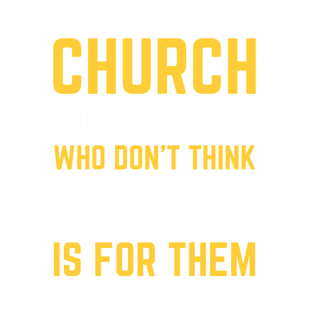 Church for people who don't think church is for them.